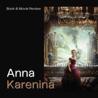 [Review Buku & Film] Anna Karenina: Sebuah Sindiran terhadap Kaum Borjuis Rusia