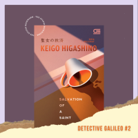[Review Buku] Salvation of a Saint oleh Keigo Higashino (Detektif Galileo #5)